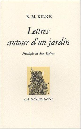 Couverture du livre « Lettres autour d'un jardin (2e édition) » de Rainer Maria Rilke aux éditions La Delirante