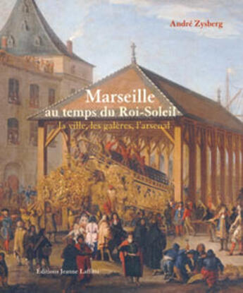 Couverture du livre « Marseille au temps du roi soleil » de Zysberg aux éditions Jeanne Laffitte