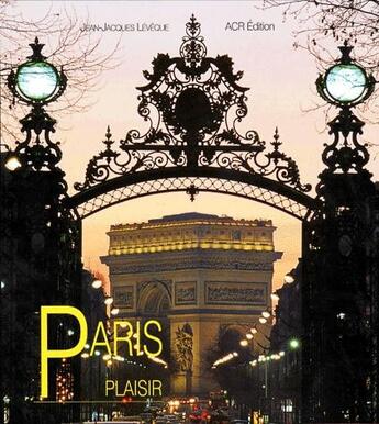 Couverture du livre « Paris plaisir » de Jean-Jacques Leveque aux éditions Acr