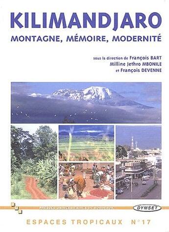 Couverture du livre « Kilimandjaro ; montagne, mémoire, modernité » de Francois Bart et Devenne François et Milline Jethro Mbonile aux éditions Pu De Bordeaux