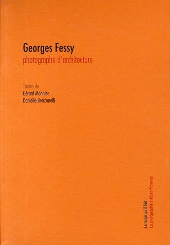 Couverture du livre « Georges Fessy ; photographe d'architectures » de Monnier aux éditions Le Temps Qu'il Fait