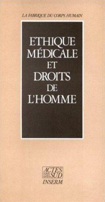 Couverture du livre « Éthique médicale et droits de l'homme » de  aux éditions Actes Sud