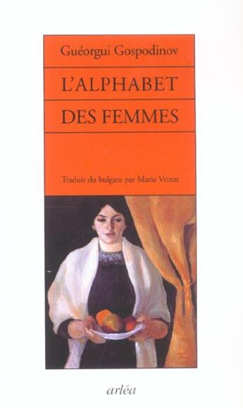 Couverture du livre « Alphabet Des Femmes (L') » de Gheorghi Gospodinov aux éditions Arlea