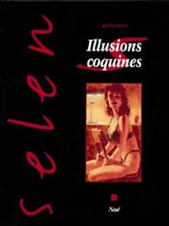 Couverture du livre « Selen Tome 22 : illusions coquines » de Noe aux éditions Vents D'ouest