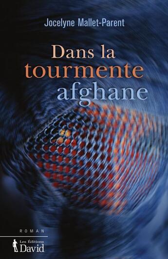 Couverture du livre « Dans la tourmente afghane » de Mallet-Parent Jocely aux éditions David