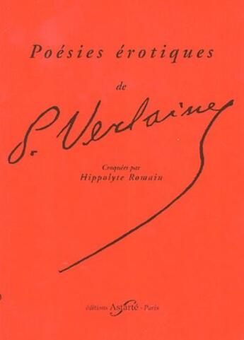 Couverture du livre « Poésies érotiques, de Paul Verlaine » de Hippolyte Romain aux éditions Astarte