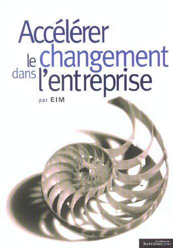 Couverture du livre « Accelerer Le Changement Dans L'Entreprise » de Francois Collombet aux éditions Huitieme Jour