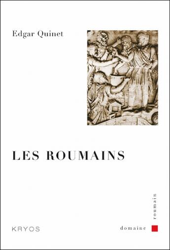 Couverture du livre « Les roumains » de Edgar Quinet aux éditions Kryos