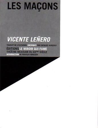 Couverture du livre « Les macons - piece en deux actes » de Lenero/Aubergy aux éditions Le Miroir Qui Fume