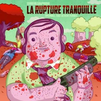 Couverture du livre « La rupture tranquille ; ensemble, tout devient pénible » de Terreur Graphique aux éditions Meme Pas Mal