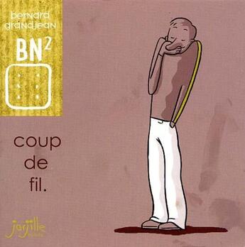 Couverture du livre « Coup de fil » de Bernard Grandjean aux éditions Jarjille