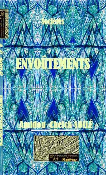 Couverture du livre « Envoûtements » de Amidou Cheick Soile aux éditions Dhart