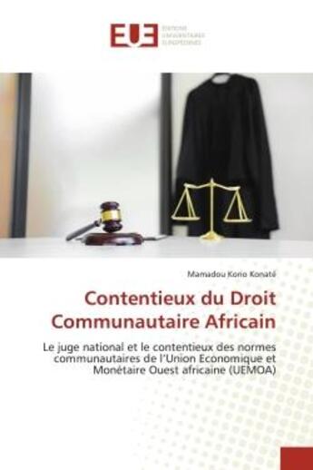 Couverture du livre « Le juge national et le contentieux des normes communautaires de l'Union économique et monétaire ouest africaine (UEMOA) » de Mamadou Konate aux éditions Editions Universitaires Europeennes