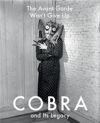 Couverture du livre « The avant-garde won't give up: cobra and its legacy » de M. Gingeras Alison aux éditions Prestel