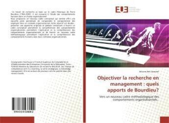 Couverture du livre « Objectiver la recherche en management : quels apports de bourdieu? - vers un nouveau cadre methodolo » de Valot Henri aux éditions Editions Universitaires Europeennes