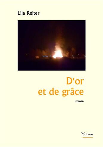 Couverture du livre « D'or et de grace » de Lila Reiter aux éditions Yutsen