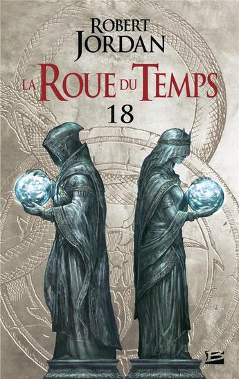 Couverture du livre « La roue du temps Tome 18 : le coeur de l'hiver partie 2 » de Robert Jordan aux éditions Bragelonne