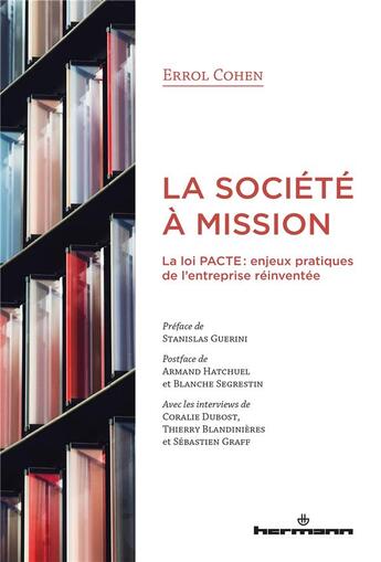 Couverture du livre « La société à mission ; la loi pacte : enjeux pratiques de l'entreprise réinventée » de Errol Cohen aux éditions Hermann