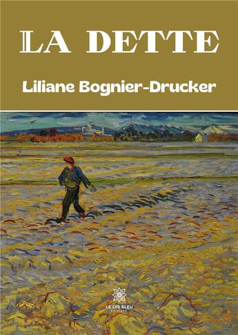 Couverture du livre « La dette » de Drucker-Bognier L. aux éditions Le Lys Bleu