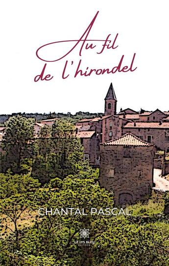 Couverture du livre « Au fil de l'hirondel » de Chantal Pascal aux éditions Le Lys Bleu