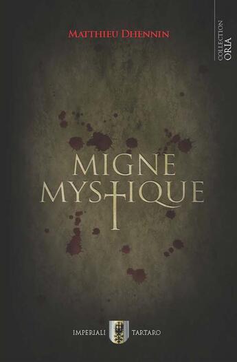 Couverture du livre « Migne mystique » de Matthieu Dhennin aux éditions Imperiali Tarta