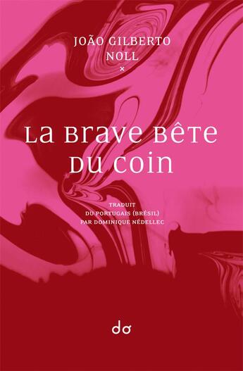 Couverture du livre « La brave bête du coin » de Gilberto Noll Joao aux éditions Editions Do