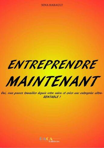 Couverture du livre « Entreprendre maintenant » de Habault Nina aux éditions Paca