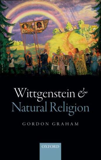 Couverture du livre « Wittgenstein and Natural Religion » de Graham Gordon aux éditions Oup Oxford