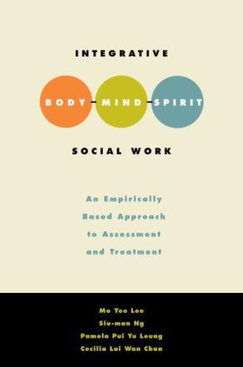 Couverture du livre « Integrative Body-Mind-Spirit Social Work: An Empirically Based Approac » de Leung Pamela aux éditions Oxford University Press Usa