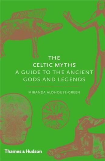 Couverture du livre « The celtic myths a guide to the ancient gods and legends » de Miranda aux éditions Thames & Hudson