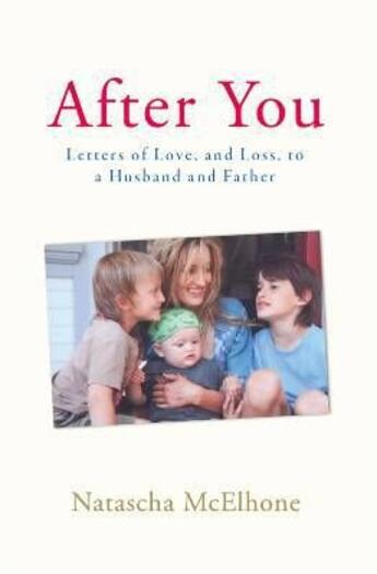 Couverture du livre « After you ; letters of love, and loss, to a husband and father » de Natascha Mcelhone aux éditions Viking Adult