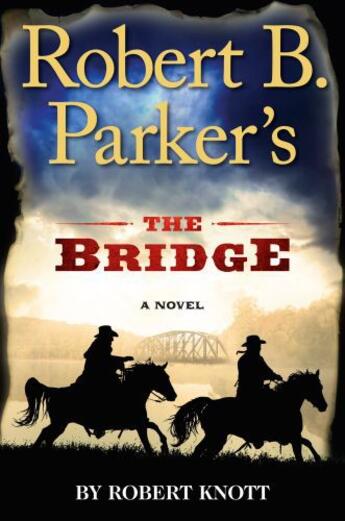 Couverture du livre « Robert B. Parker's The Bridge » de Knott Robert aux éditions Penguin Group Us