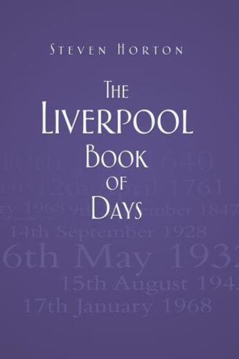 Couverture du livre « The Liverpool Book of Days » de Horton Steven aux éditions History Press Digital