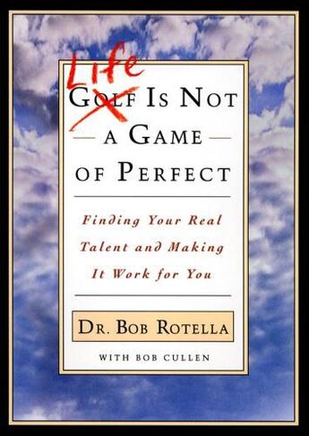 Couverture du livre « Life is Not a Game of Perfect » de Bob Rotella aux éditions Simon & Schuster