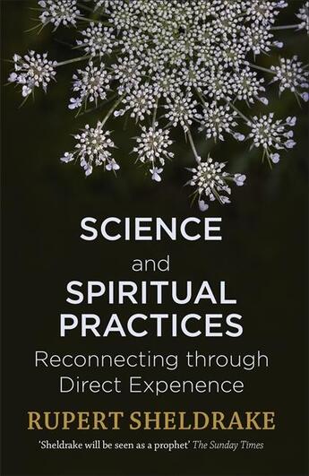 Couverture du livre « Science and spiritual practices : reconnecting through direct experience » de Rupert Sheldrake aux éditions Coronet