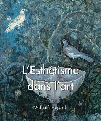 Couverture du livre « L'esthétisme dans l'art » de William Hogarth aux éditions Parkstone International