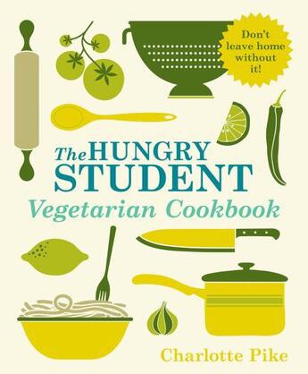 Couverture du livre « The Hungry Student Vegetarian Cookbook » de Pike Charlotte aux éditions Quercus Publishing Digital