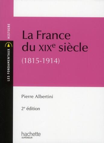 Couverture du livre « La france du XIXe siècle » de Pierre Albertini aux éditions Hachette Education