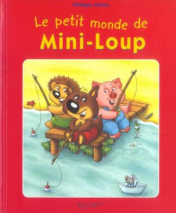 Couverture du livre « Mini-Loup ; le petit monde de Mini-Loup » de Philippe Matter aux éditions Le Livre De Poche Jeunesse