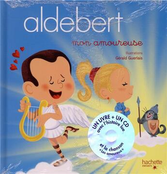 Couverture du livre « Aldebert raconte ; mon amoureuse » de Gerald Guerlais et Guillaume Aldebert aux éditions Hachette Enfants
