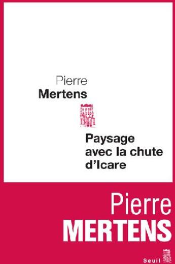 Couverture du livre « Paysage avec la chute d'Icare » de Pierre Mertens aux éditions Seuil