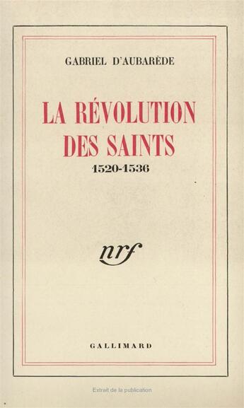 Couverture du livre « La revolution des saints - 1520-1536) » de Aubarede Gabriel D aux éditions Gallimard