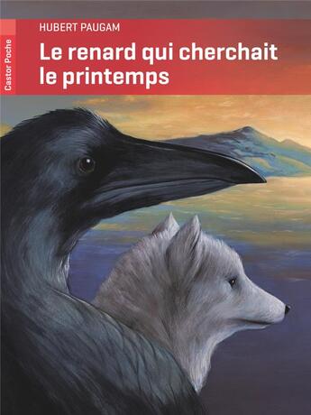 Couverture du livre « Le renard qui cherchait le printemps » de Hubert Paugam et Sylvain Bourrieres aux éditions Pere Castor