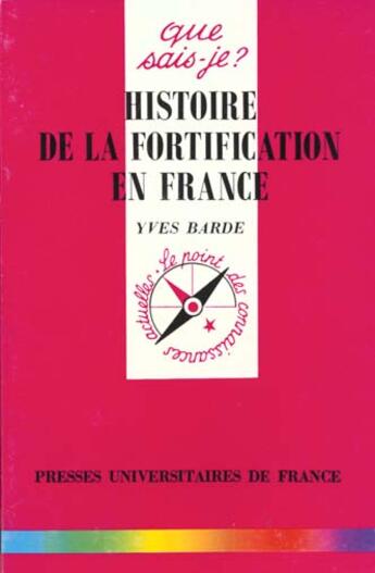 Couverture du livre « Histoire de la fortification en france qsj 3106 » de Barde Y. aux éditions Que Sais-je ?