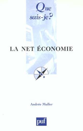 Couverture du livre « Net economie (la) » de Andree Muller aux éditions Que Sais-je ?