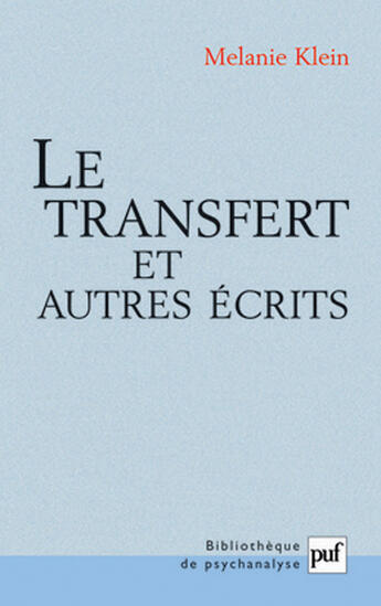 Couverture du livre « Le transfert et autres ecrits - inedits de melanie klein. textes traduits de l'anglais par claude vi » de Melanie Klein aux éditions Puf