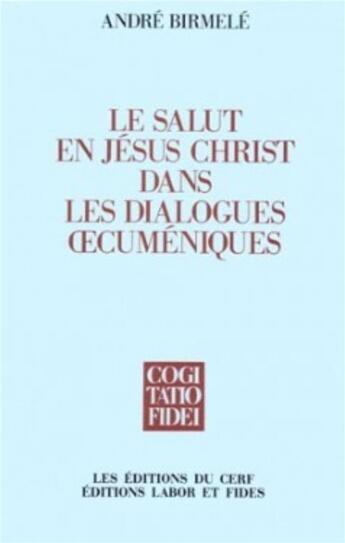 Couverture du livre « Le Salut en Jésus Christ dans les dialogues CF141 » de Andre Birmele aux éditions Cerf