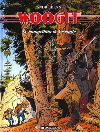 Couverture du livre « Woogee T.4 ; le samaritain de Yosemite » de Andre Benn aux éditions Dargaud