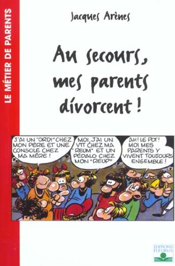 Couverture du livre « Au secours, mes parents divorcent! » de Jacques Arenes aux éditions Fleurus