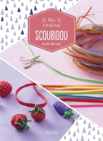 Couverture du livre « Mes premières creations en scoubidous » de Lucille Allirand aux éditions Fleurus